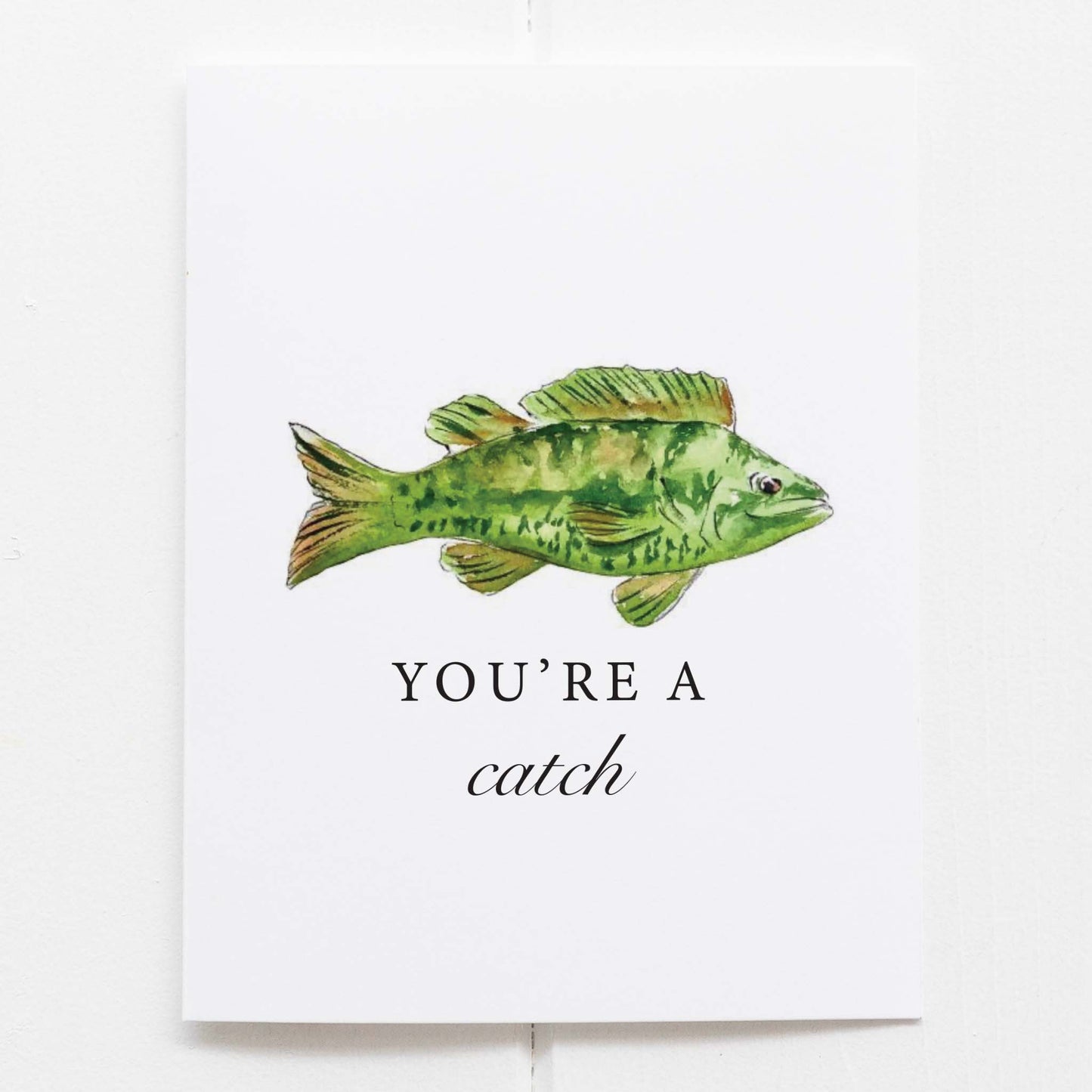 You're A Catch Fishing Greeting Card Fishing