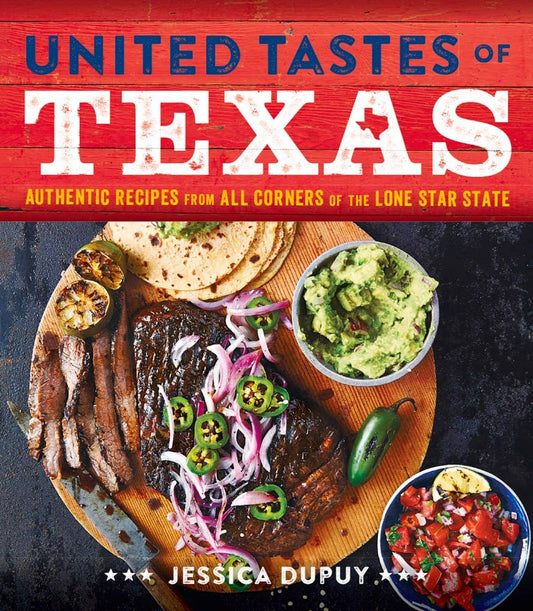 United Tastes of Texas: Authentic Recipes | IPG