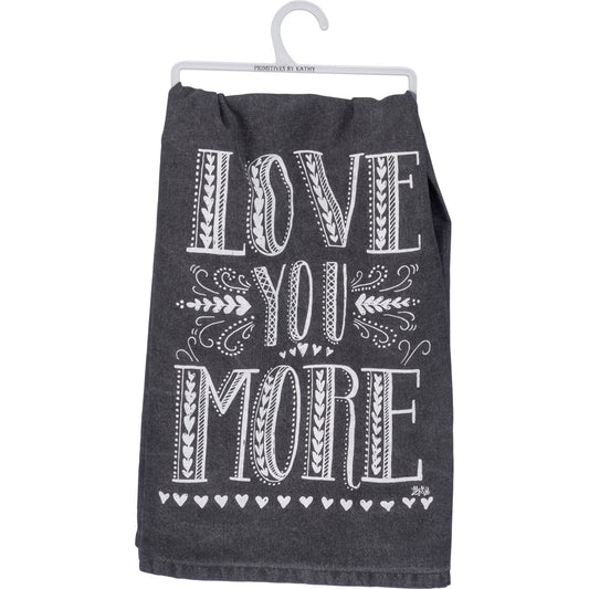 Love You More Kitchen Towel | Primitives by Kathy