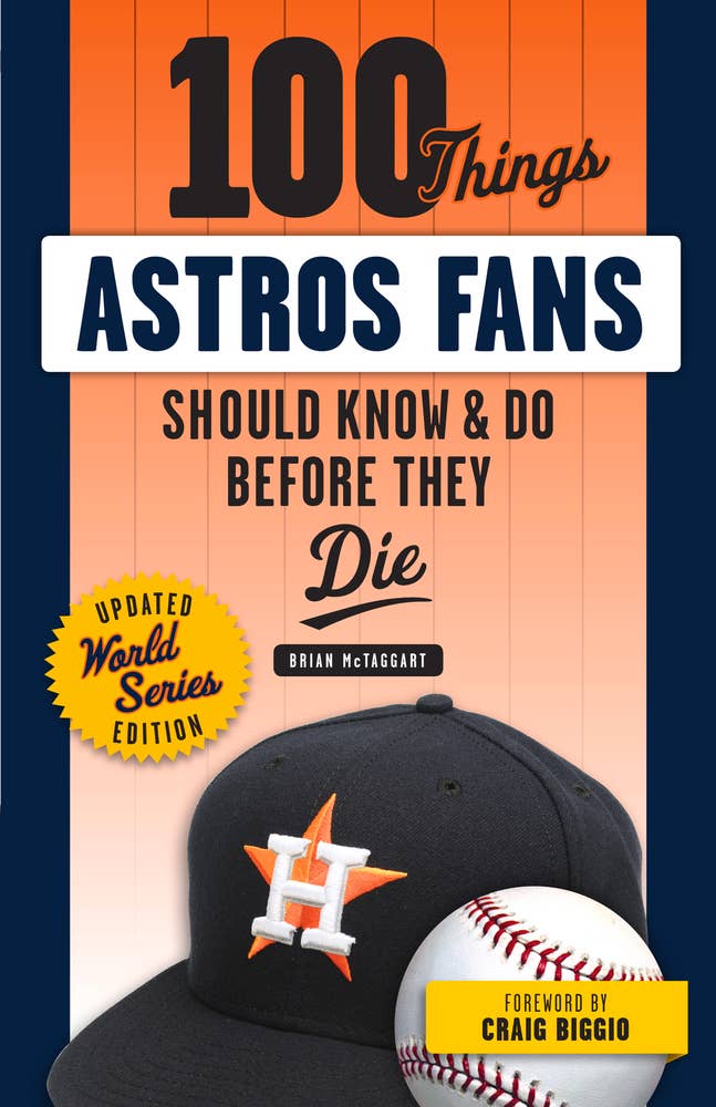 100 Things Astros Fans Should Know & Do Before They Die | IPG