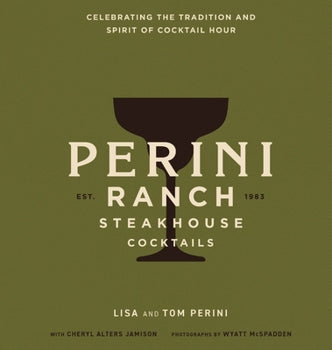 Perini Ranch Steakhouse Cocktails - Lisa and Tom Perini