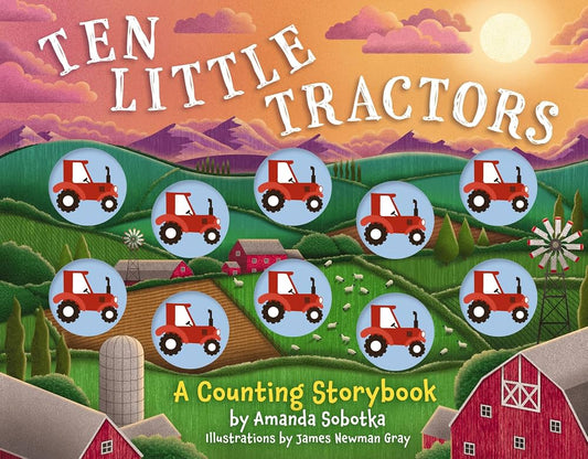 Ten Little Tractors A Counting Storybook